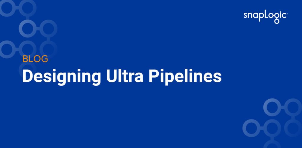 Designing Ultra Pipelines