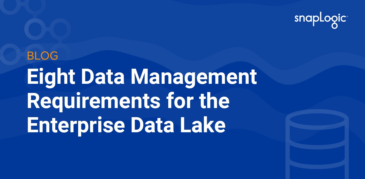 Otto requisiti di gestione dei dati per il Data Lake aziendale