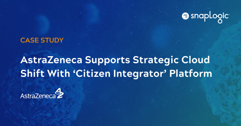 AstraZeneca Supports Strategic Cloud Shift With “Citizen Integrator” Platform case study