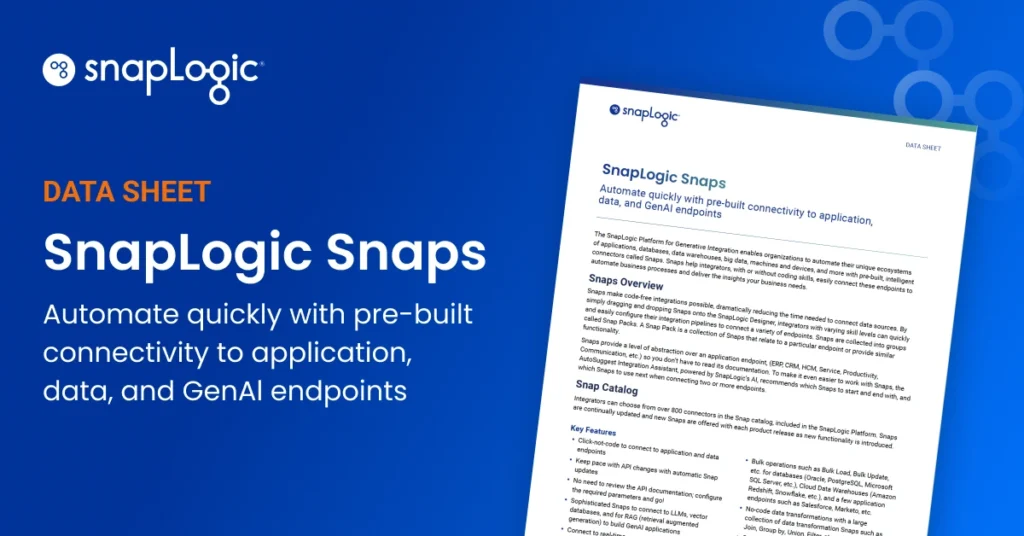 Fonctionnalité de la fiche technique SnapLogic Snaps - Automatiser rapidement grâce à une connectivité prédéfinie avec les applications, les données et les points d'extrémité GenAI.