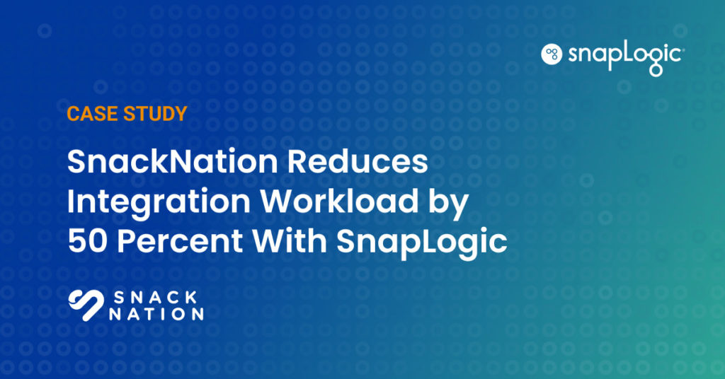 SnackNation Reduces Integration Workload by 50 Percent With SnapLogic case study
