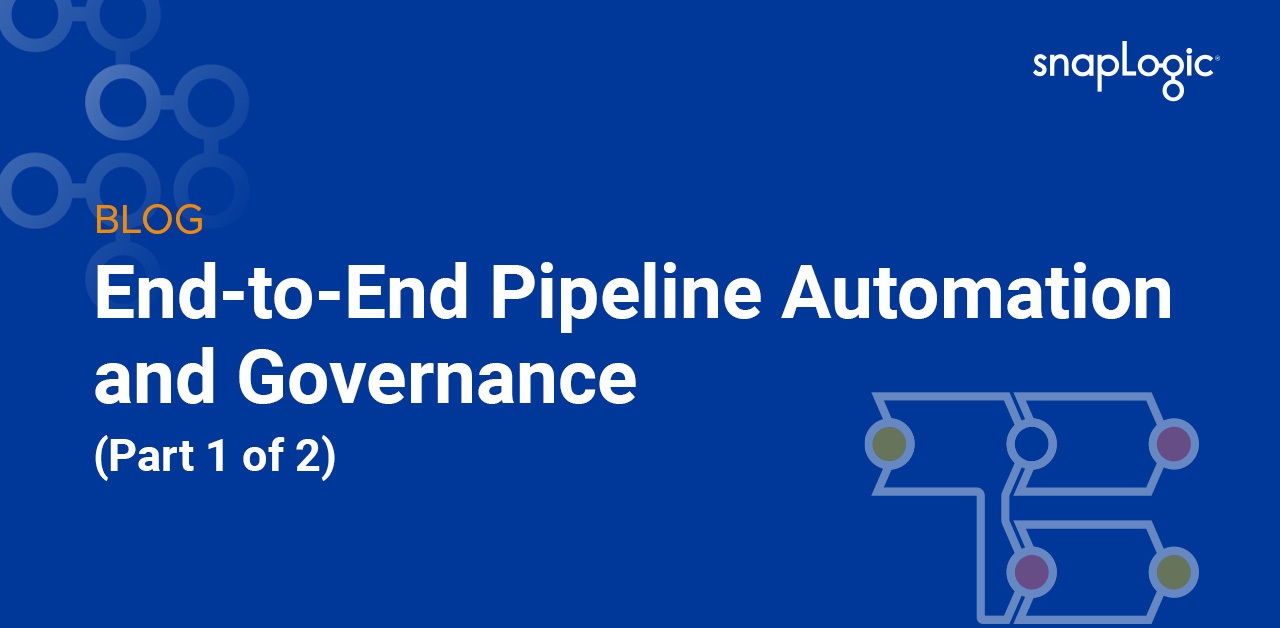 End-to-end pipeline automation and governance (Part 1 of 2)