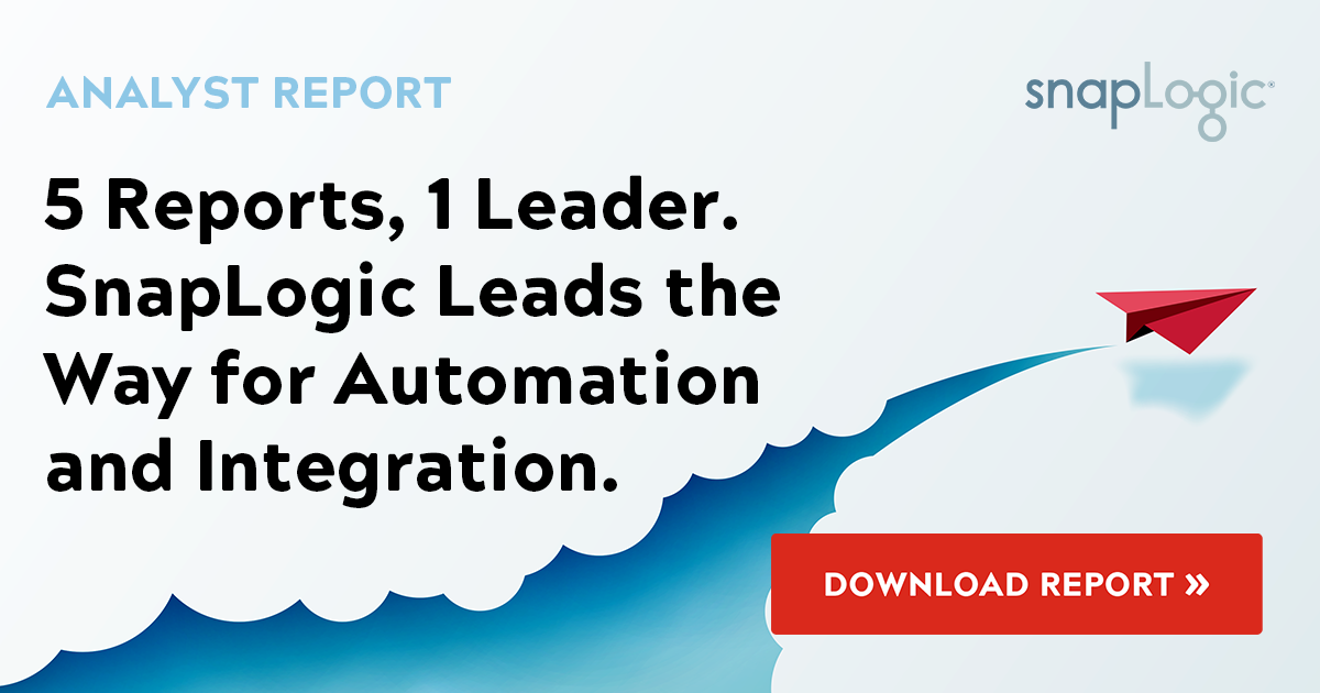 5 Reports, 1 Leader. SnapLogic Leads the Way for Automation and Integration