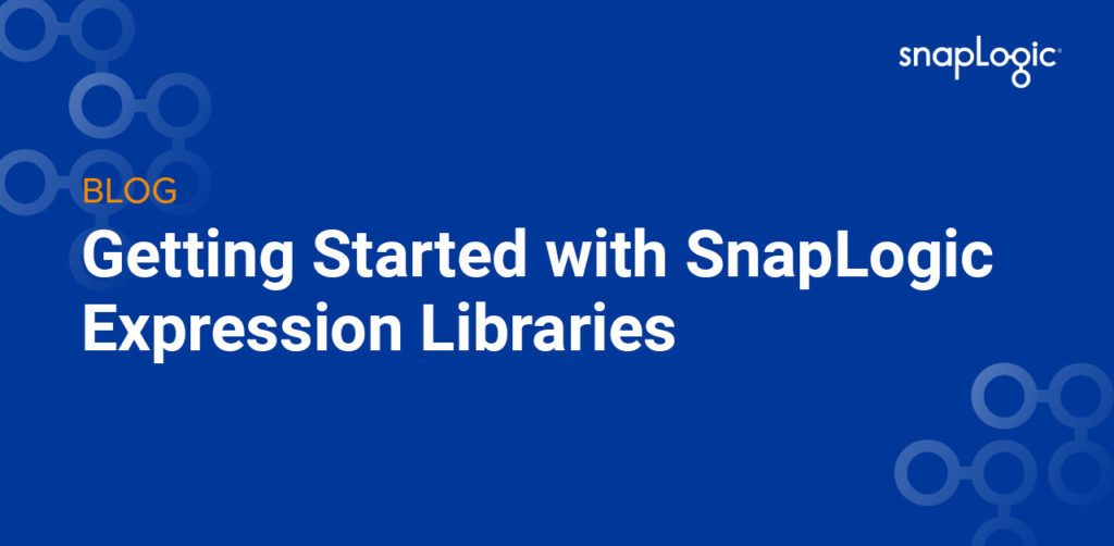 Getting Started with SnapLogic Expression Libraries