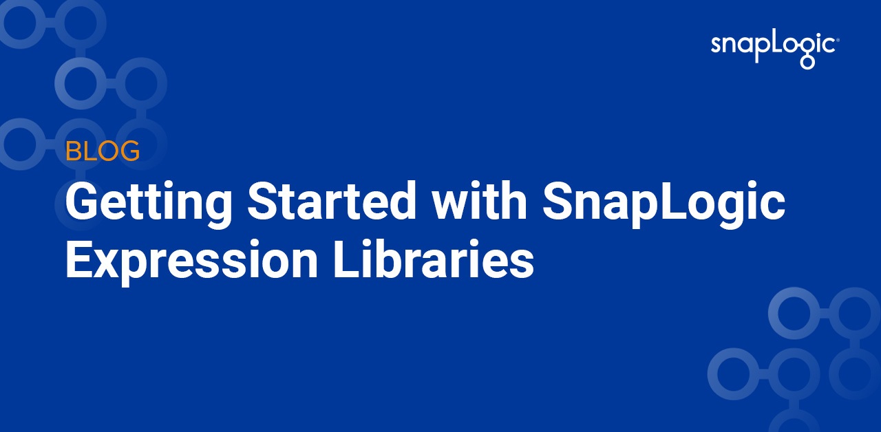 Getting Started with SnapLogic Expression Libraries
