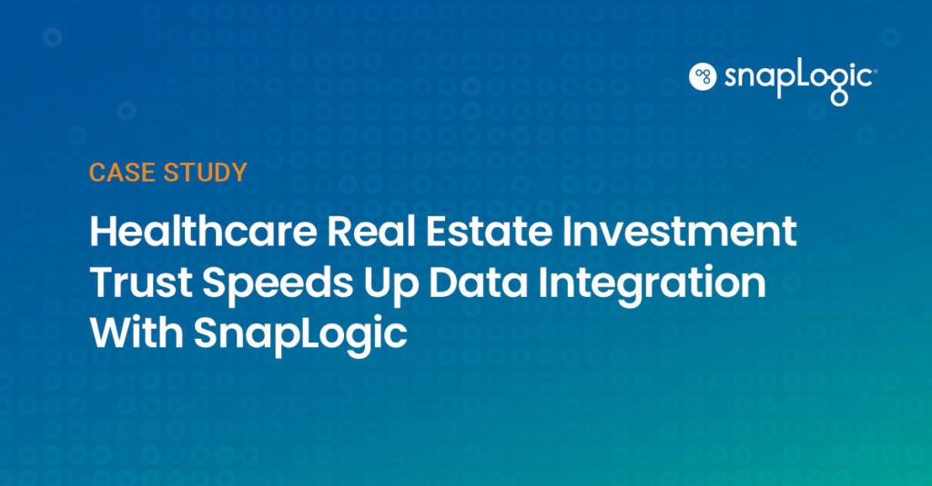 Healthcare Real Estate Investment Trust Speeds Up Data Integration With SnapLogic case study