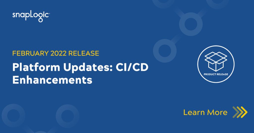 February 2022 Release: Platform Updates: CI/CD Enhancements
