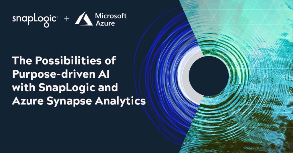 Les possibilités de l'IA orientée vers les objectifs avec SnapLogic et Azure Synapse Analytics