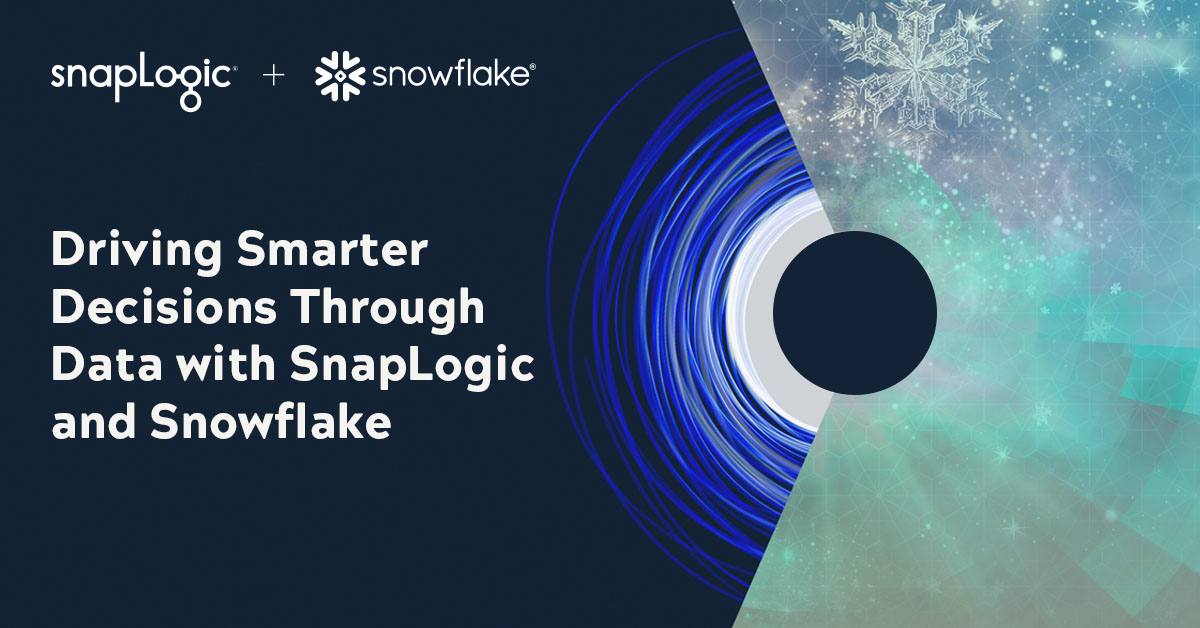 Driving Smarter Decisions Through Data with SnapLogic and Snowflake