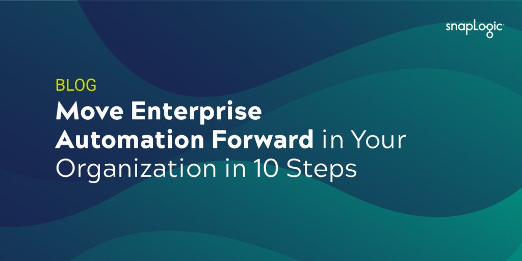 Move Enterprise Automation Forward in Your Organization in 10 Steps