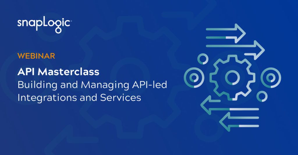 API Masterclass: Building and Managing API-led Integrations and Services