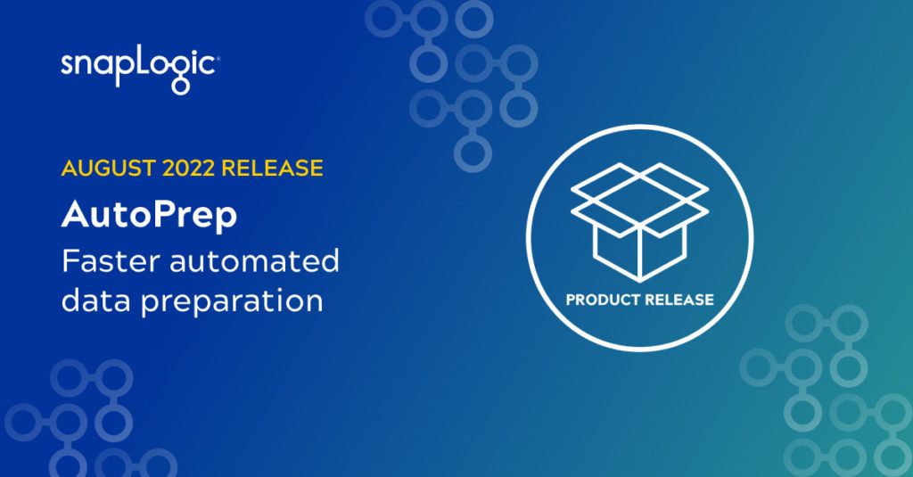 August 2022 Release: AutoPrep: Faster automated data preparation