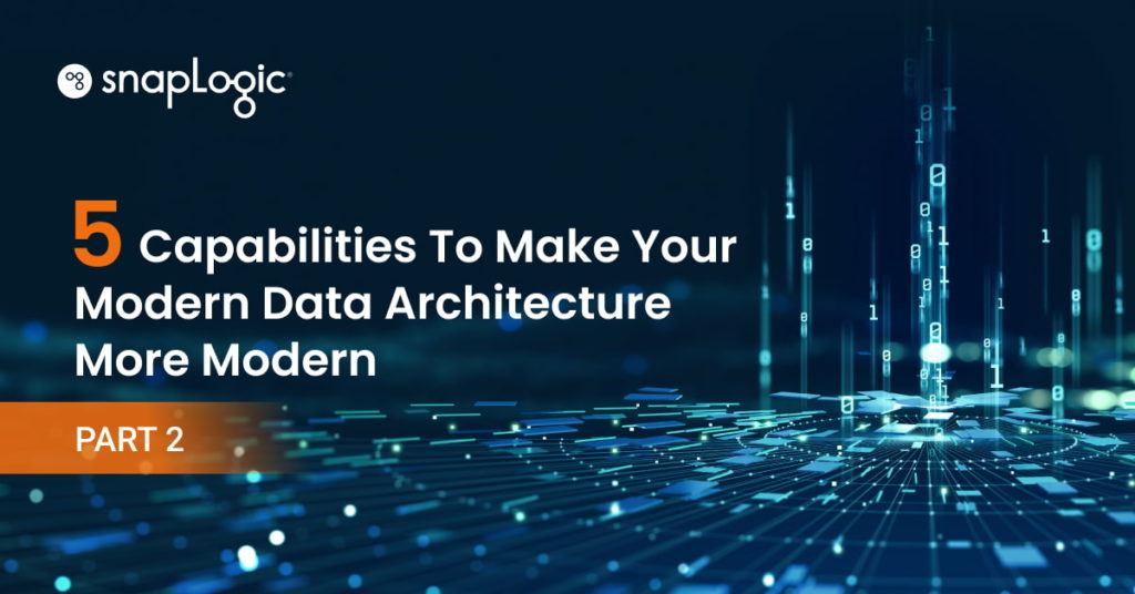Cinq capacités pour rendre votre architecture de données moderne plus moderne - Partie 2