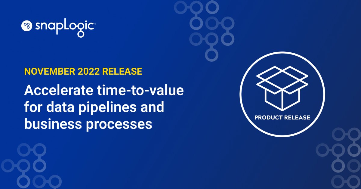 November 2022 Release: Accelerate time-to-value for data pipelines and business processes