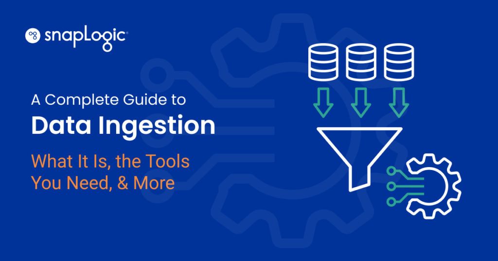 A Complete Guide to Data Ingestion: What It Is, the Tools You Need, & More