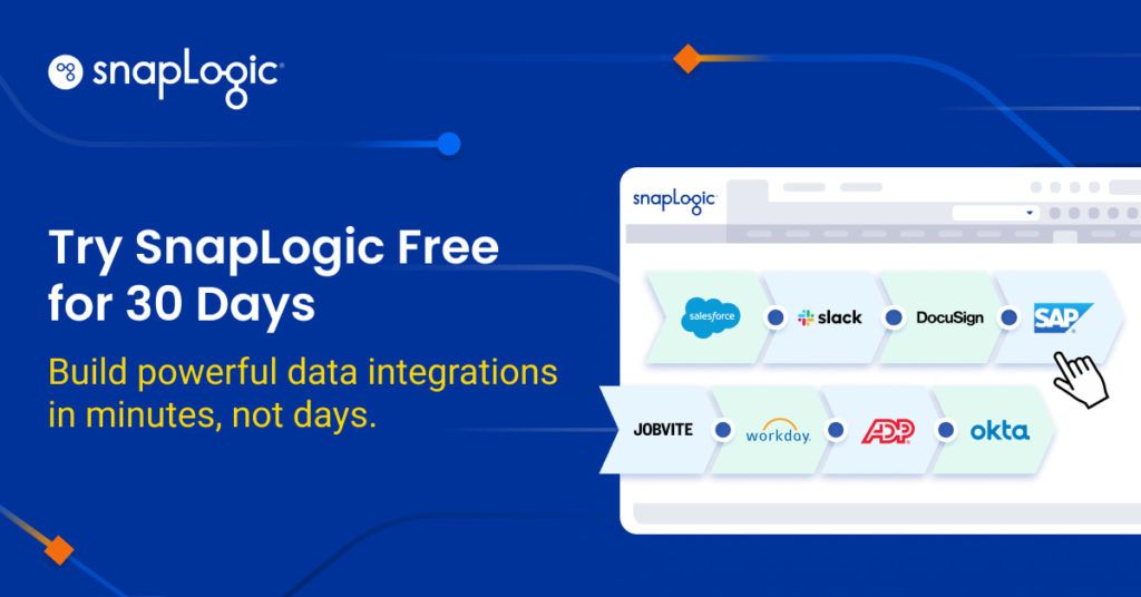 Try SnapLogic Free for 30 Days. Build powerful data integrations in minutes, not days.
