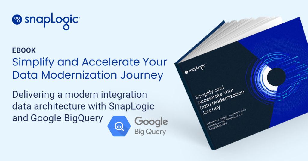 Semplificare e accelerare il percorso di modernizzazione dei dati Google Big Query e SnapLogic eBook