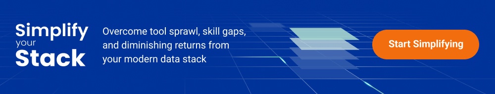 Simplify Your Stack. Overcome tool sprawl, skill gaps, and diminishing returns from your modern data stack