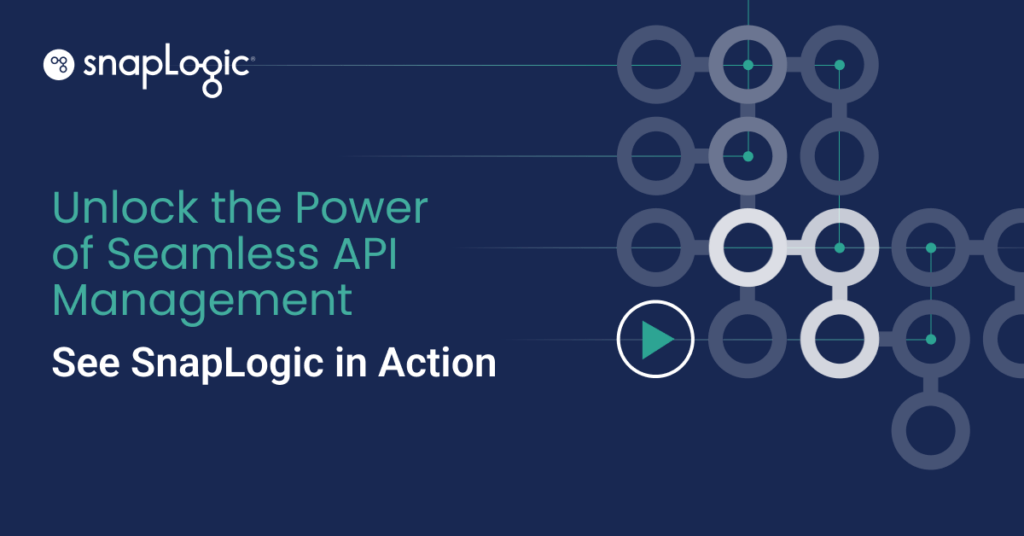 Unlock the power of seamless API management with SnapLogic. See SnapLogic in Action