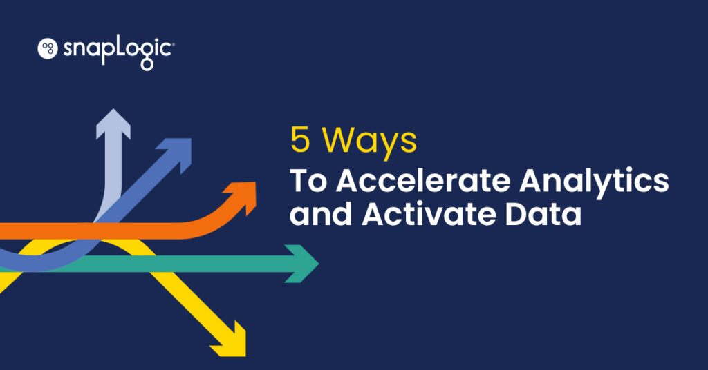 5 Ways to Accelerate Analytics and Activate Data