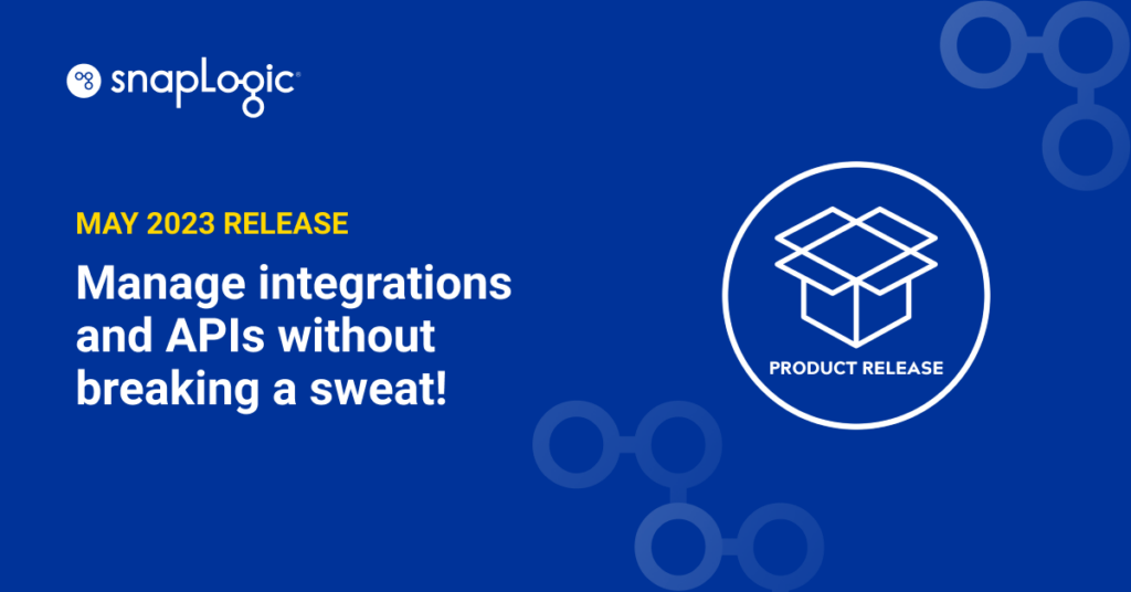 May 2023 Release: Manage integrations and APIs without breaking a sweat!