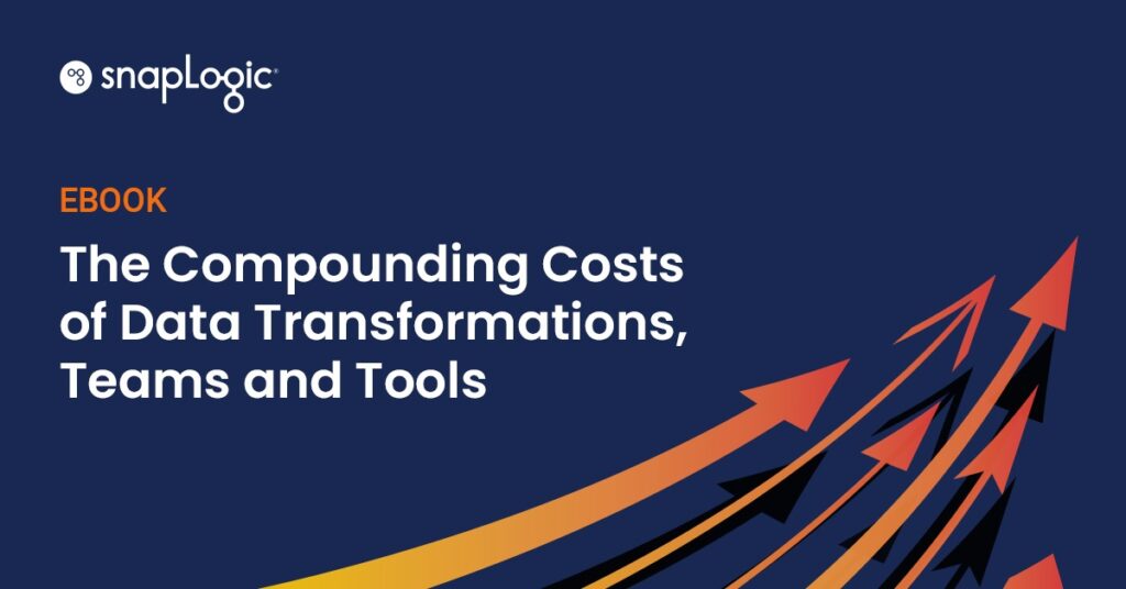 The Compounding Costs of Data Transformations, Teams and Tools eBook