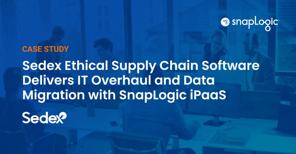 Sedex Ethical Supply Chain Software führt IT-Überholung und Datenmigration mit SnapLogic iPaaS durch Fallstudie