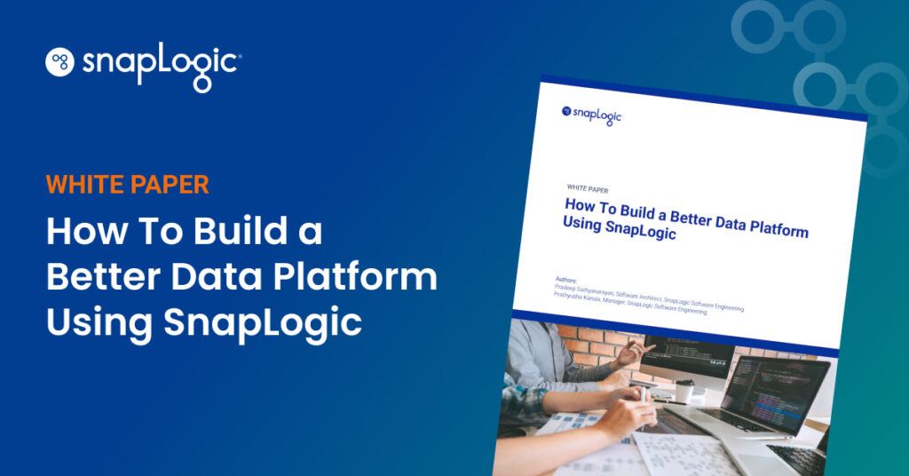 How To Build a Better Data Platform Using SnapLogic white paper feature