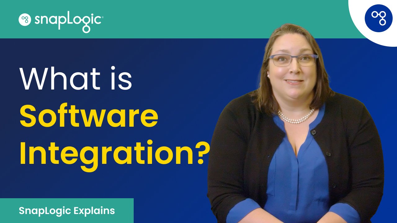 SnapLogic Explains - What is Software Integration?