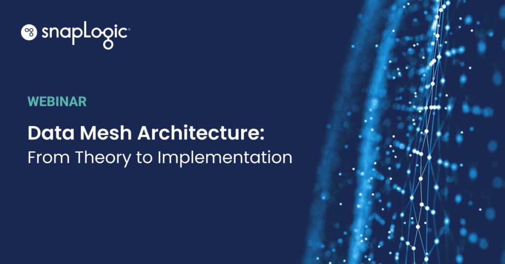 Data Mesh Architecture: From Theory to Implementation webinar