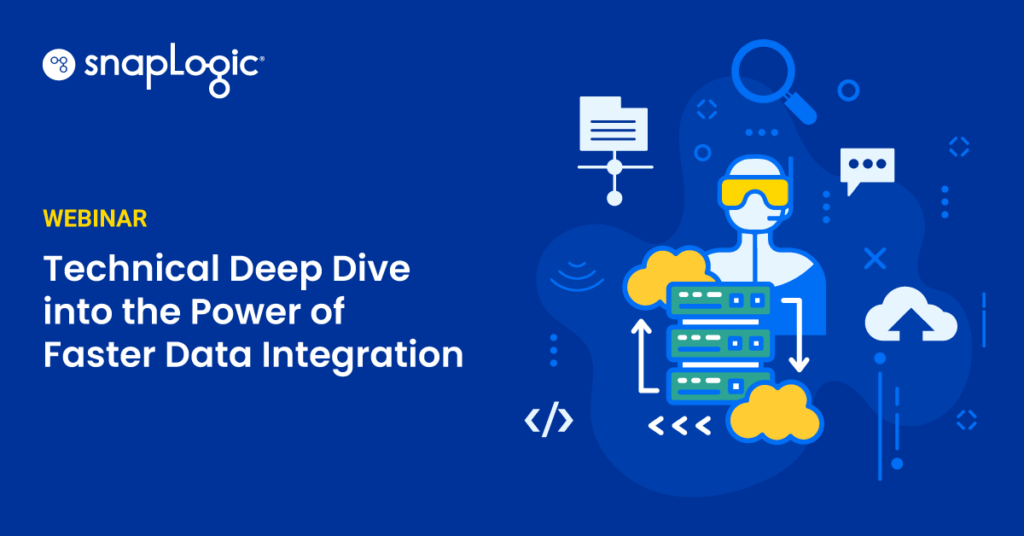Technical Deep Dive into the Power of Faster Data Integration webinar