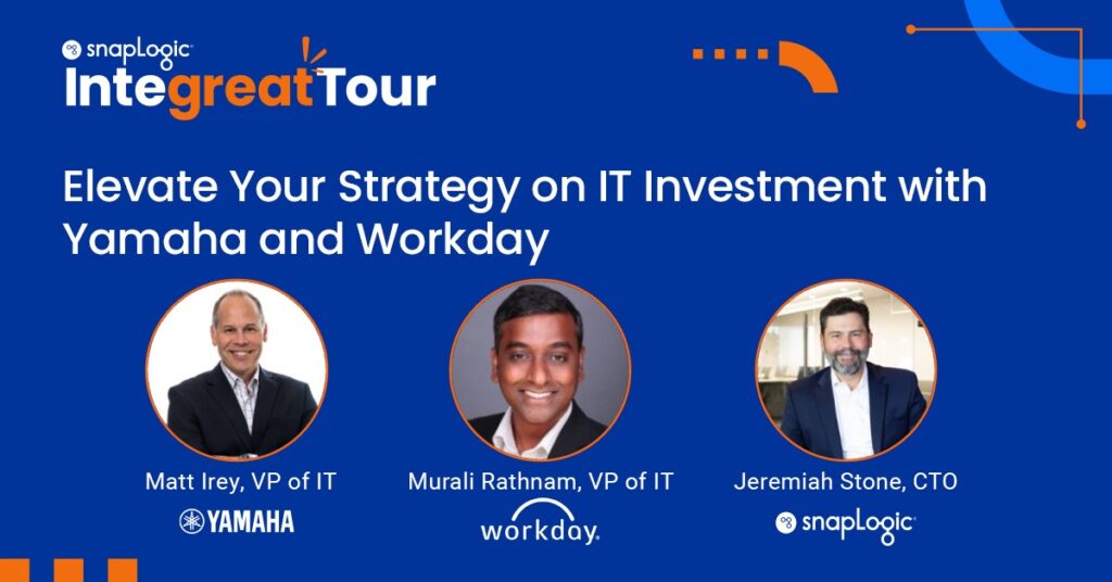 Améliorez votre stratégie d'investissement informatique avec Yamaha et Workday session du SnapLogic Integreat Tour