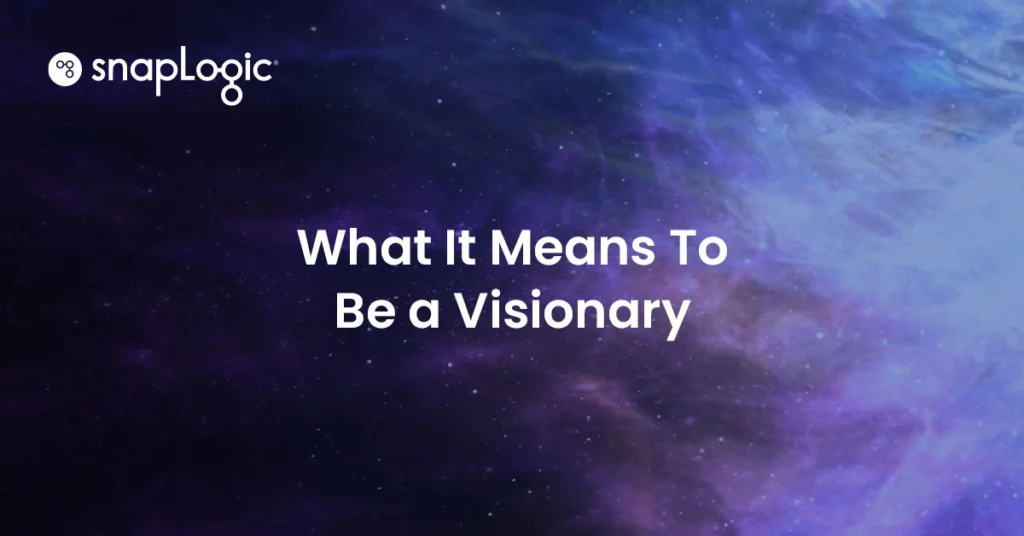 Cosa significa essere un visionario