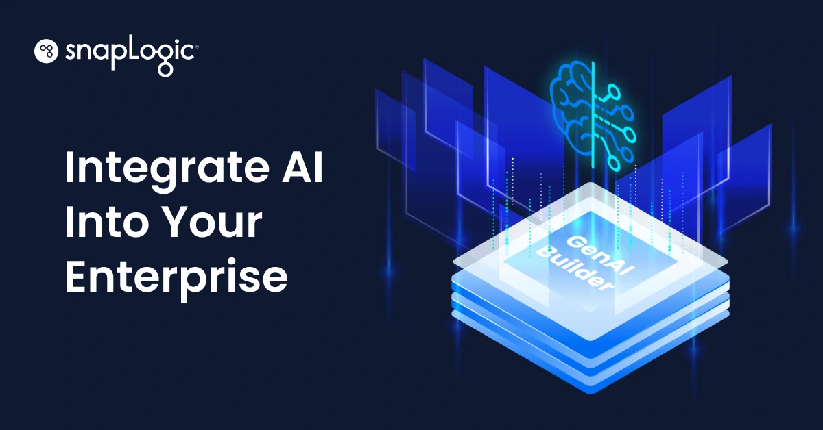 Integrate AI into your enterprise with SnapLogic GenAI Builder