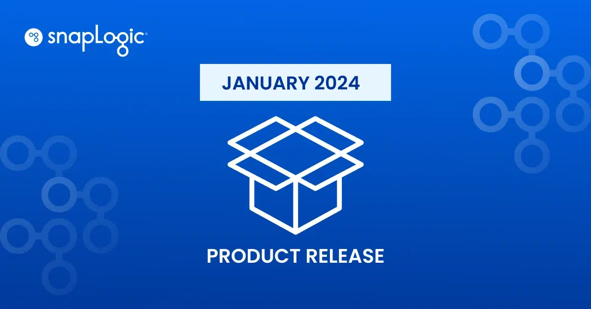 SnapLogic Gennaio 2024 Rilascio