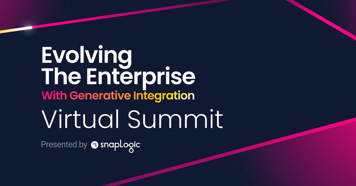 Evolving the Enterprise with Generative Integration Virtual Summit