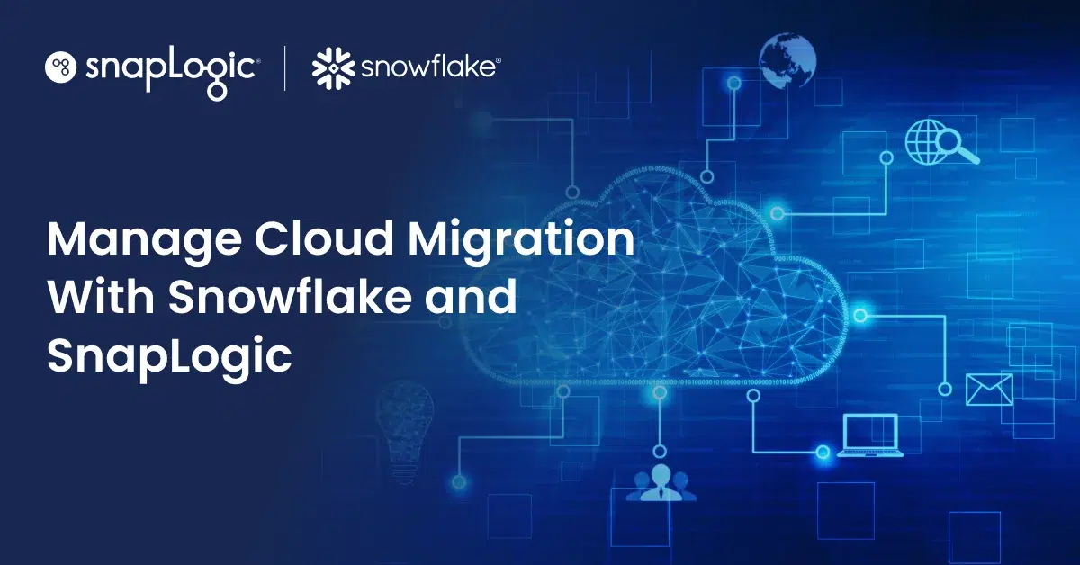 Verwalten der Cloud-Migration mit Snowflake und SnapLogic