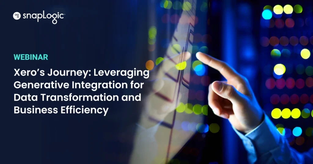 Xero’s Journey: Leveraging Generative Integration for Data Transformation and Business Efficiency webinar