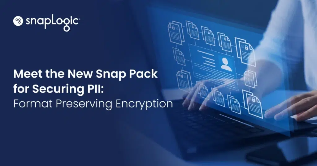 Meet the New Snap Pack for Securing PII: Format Preserving Encryption
