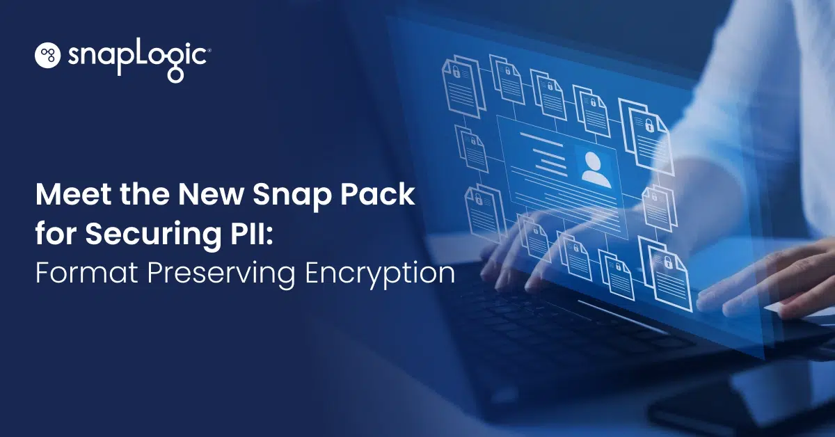 Meet the New Snap Pack for Securing PII: Format Preserving Encryption