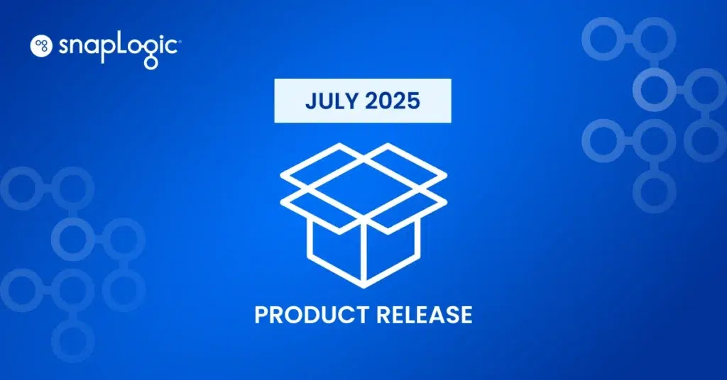 July 2025 product release from SnapLogic
