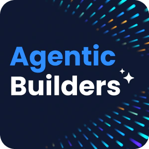 Agentic Builders