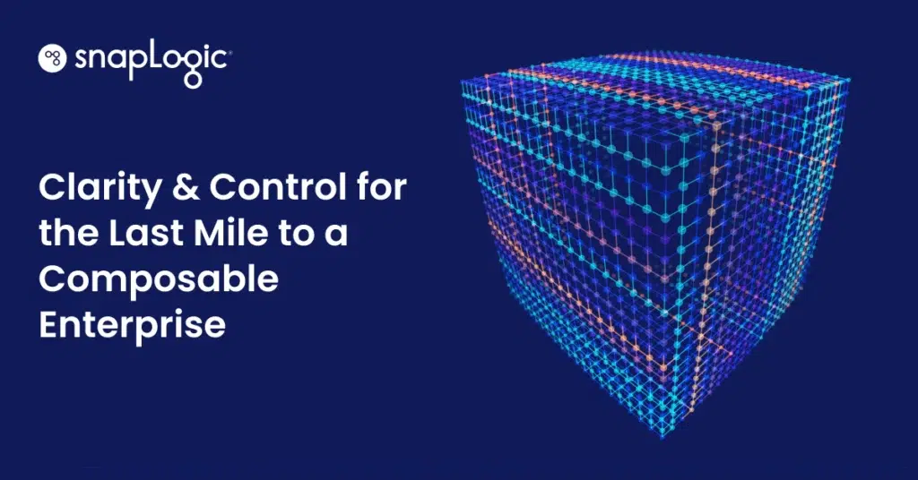Clarity &amp; Control for the Last Mile to a Composable Enterprise