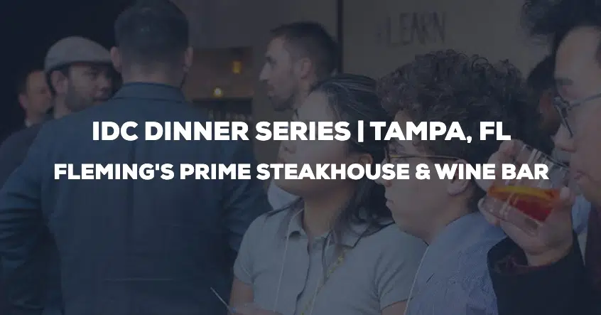 IDC Dinner Series | Tampa, FL at Fleming's Prime Steakhouse & Wine Bar