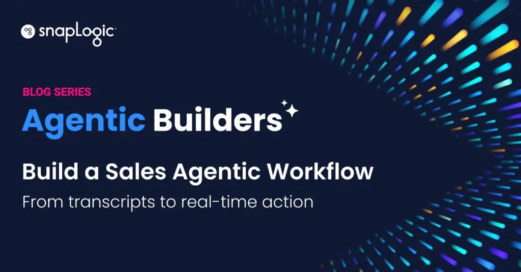 Blog Series: Agentic Builders. Build a sales agentic workflow from transcripts to real-time action
