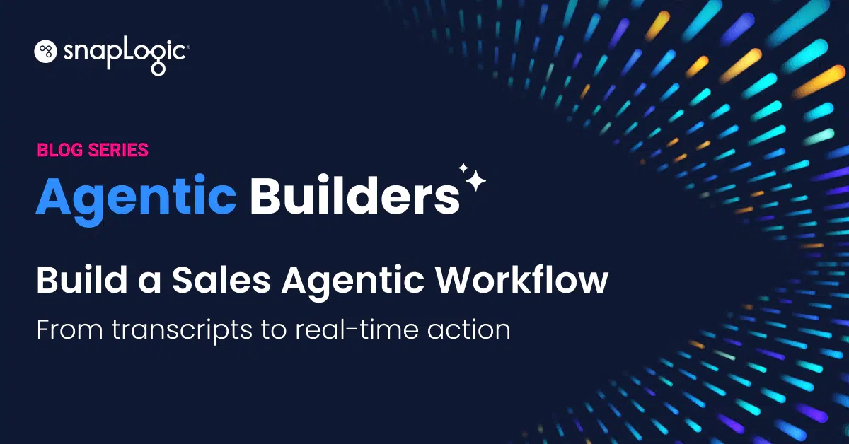 Blog Series: Agentic Builders. Build a sales agentic workflow from transcripts to real-time action