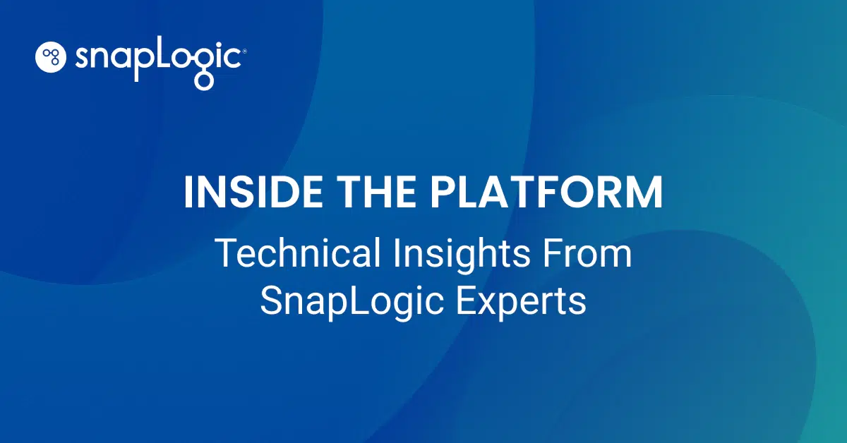 Inside the Platform: Technical Insights from SnapLogic Experts