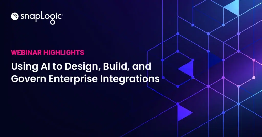 Using AI to Design, Build, and Govern Enterprise Integrations webinar highlights